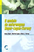 O Modelo de Enfermagem Roper-Logan-Tierney