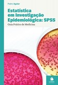 Estatística em Investigação Epidemiológica SPSS - Guia Prático de Medicina