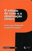 O Estudo de Caso e a Observação Clínica