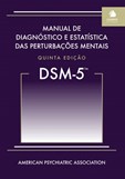 DSM-5 - Manual de Diagnóstico e Estatística das Perturbações Mentais - 5ª Edição