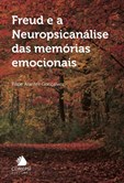 Freud e a Neuropsicanálise das Memórias Emocionais