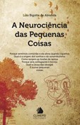 A Neurociência das Pequenas Coisas