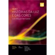 Histórias da Luz e das Cores - Volume 2