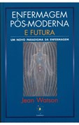 Enfermagem Pós-Moderna e Futura - Um Novo Paradigma da Enfermagem