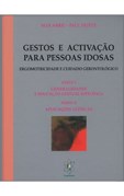 Gestos E Activação para Pessoas Idosas - Ergomotricidade e cuidado gerontológico