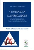 Enfermagem e a Pessoa Idosa - A Prática de Cuidados como Experiência Formativa