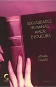 Sexualidades Humanas, Amor e Loucura