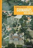Guimarães Vista do Céu | Guimarães From The Sky