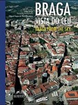 Braga Vista do Céu | Braga From The Sky