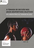 A Tomada de Decisão nos Jogos Desportivos Coletivos