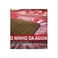 O Ninho da Águia - Aqui renasceu a mística do Benfica