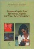 Amamentação Bem Sucedida - Alguns Factores Determinantes