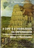 A CIPE e a Visibilidade da Enfermagem - Mitos e realidades