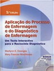 Aplicação do Processo de Enfermagem e do Diagnóstico de Enfermagem - 5ª Edição