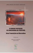 O Homem Portador de Carcinoma da Próstata - Uma Transição no Masculino