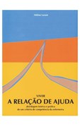 Viver a Relação de Ajuda - Abordagem Teórica e Prática de um Critério de Competência da Enfermeira