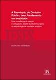A Resolução do Contrato Público com Fundamento em Invalidade