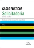Casos Práticos de Solicitadoria - Direito da Insolvência (2.ª Edição)