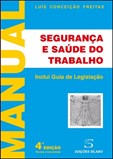 Manual de Segurança e Saúde no Trabalho - Inclui Guia de Legislação 4ª Edição