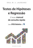 Testes de Hipóteses e Regressão - O meu manual de consulta rápida