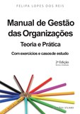Manual de Gestão das Organizações - Teoria e Prática (2ª edição)