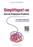 Simplifique!-se – Guia do Preguiçoso Produtivo