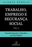 Trabalho, Emprego e Segurança Social – Vol. 2 – Trans. e Desafios na Era Digital
