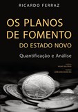 Os Planos de Fomento do Estado Novo - Quantificação e análise