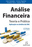 Análise Financeira – Teoria e Prática Aplicação no âmbito do SNC (6ª Edição revista e atualizada)