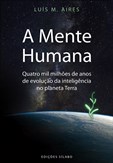 A Mente Humana - Quatro mil milhões de anos de evolução da inteligência no plane