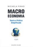 Macroeconomia - Teoria e Prática Simplificada (4ª Edição revista)