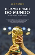 O Campeonato do Mundo - A História e as Estórias