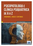 Psicopatologia e Clínica Psiquiátrica de A a Z