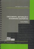 Crescimento, Maturação e Desenvolvimento Desportivo - Curso prático
