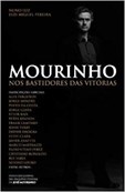 Mourinho - Nos Bastidores das Vitórias