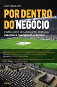 Por Dentro do Negócio - O case study de sucesso do SC Braga. Marketing e comunicação no futebol