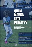 Quem Marca este Penalty? - Hora de mudança: Propostas para transformar o Futebol Português