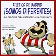 Atletico De Madrid ¡Somos Diferentes!