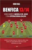 Benfica 13-14 - Visão sobre o Modelo de Jogo e sua Operacionalização