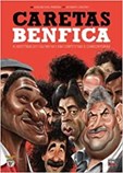 Caretas do Benfica - A história do glorioso em cartoons e caricaturas