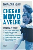 Chegar Novo a Velho - A medicina do futuro