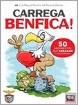 Carrega Benfica - 50 Argumentos que arrasam a concorrência