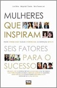 Mulheres que Inspiram - Seis Fatores para o Sucesso