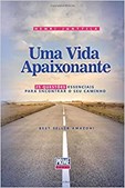 Uma Vida Apaixonante - 25 questões essenciais para encontrar o seu caminho