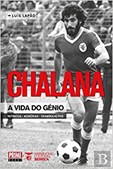 Chalana, a Vida do Génio - Retratos, memórias, deambulações