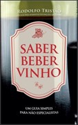 Saber Beber Vinho - Um guia simples para não especialistas