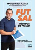 Futsal - Métodos de Treino - Da formação ao alto rendimento