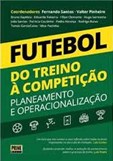 Futebol do Treino à Competição - Planeamento e operacionalização