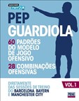 Pep Guardiola - Vol. 1 - Organização Ofensiva