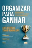 Organizar para Ganhar - Coordenação de equipas de alto desempenho